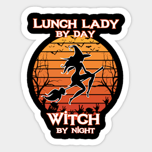 Lunch Lady By Day Witch By Night Halloween Sticker